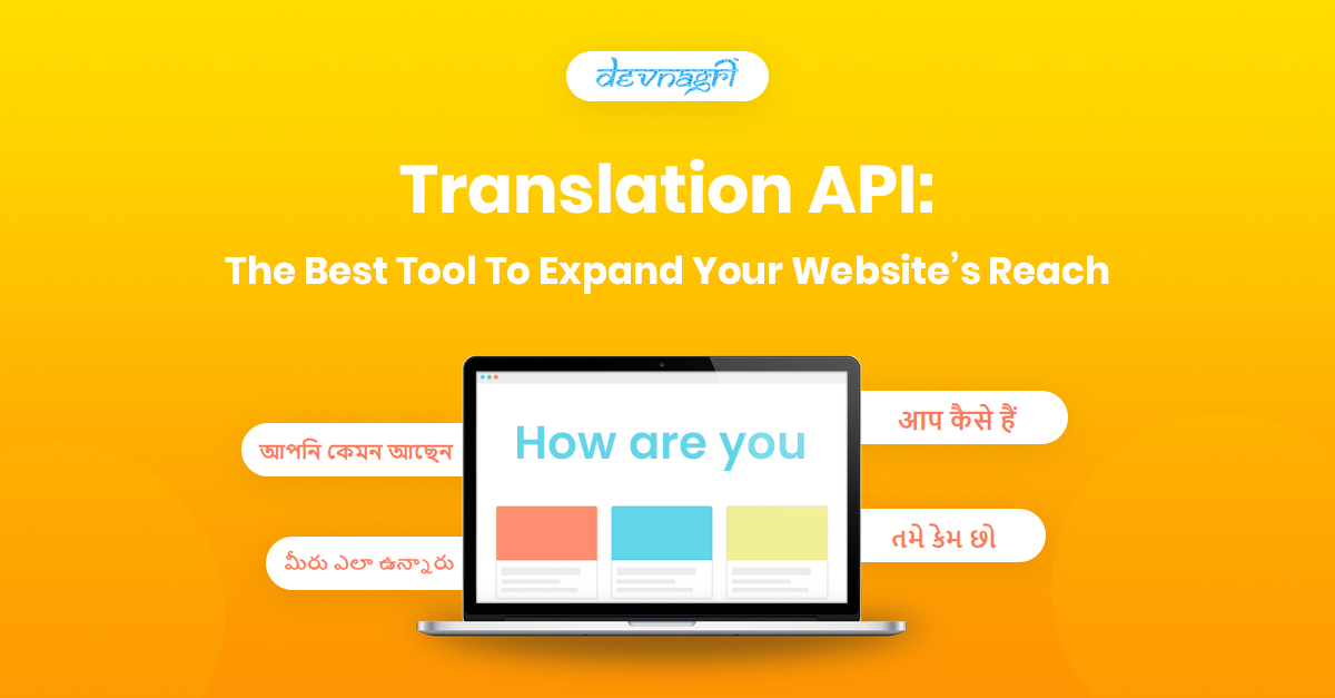 Translation API The Best Tool To Expand Your site’s Reach Devnagri