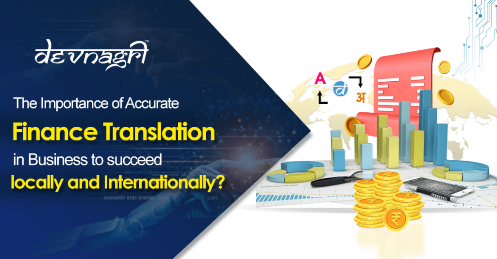 The Importance of Accurate Finance Translation in Business to succeed locally and Internationally?